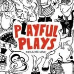 Playful Plays Volume 1