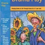 Drama Play: Bringing Books to Life Through Drama for 4 to 7 Year Olds