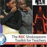 The RSC Shakespeare Toolkit for Teachers