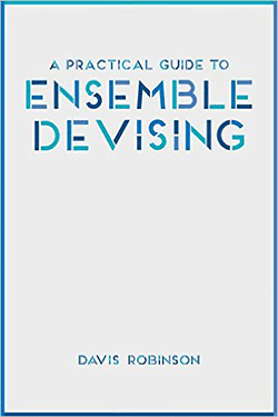 A Practical Guide to Ensemble Devising Book Cover