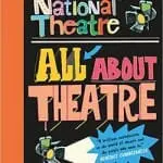 National Theatre: All About Theatre