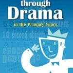 Learning Through Drama in the Primary Years