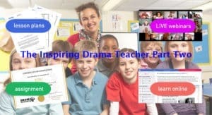 The Inspiring Drama Teacher Part Two