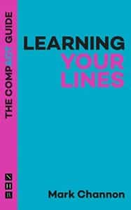 Learning Your Lines: The Compact Guide By Mark Channon